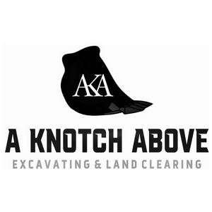 A Knotch Above Excavating & Land Clearing